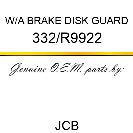 W/A BRAKE DISK GUARD 332/R9922
