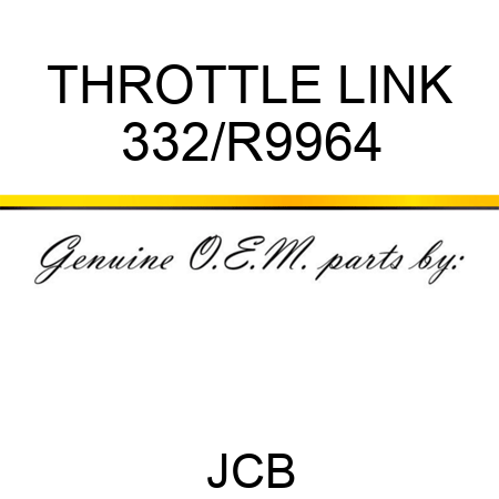 THROTTLE LINK 332/R9964