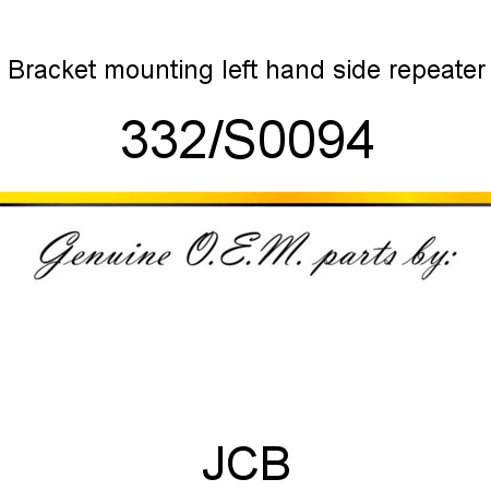 Bracket, mounting, left hand, side repeater 332/S0094