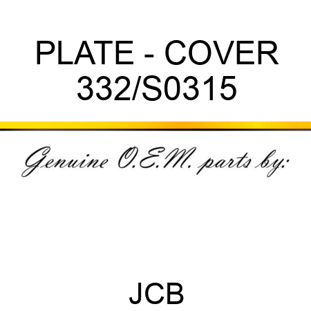 PLATE - COVER 332/S0315