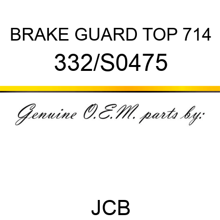 BRAKE GUARD TOP 714 332/S0475