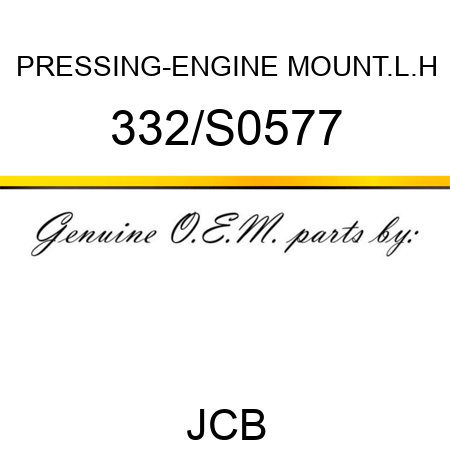 PRESSING-ENGINE MOUNT.L.H 332/S0577