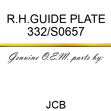 R.H.GUIDE PLATE 332/S0657