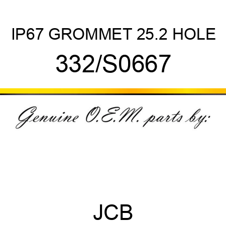 IP67 GROMMET 25.2 HOLE 332/S0667