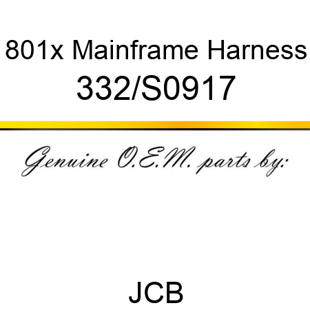 801x Mainframe Harness 332/S0917