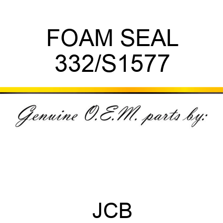 FOAM SEAL 332/S1577