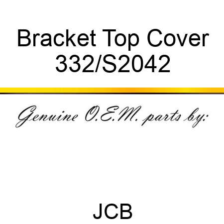 Bracket Top Cover 332/S2042