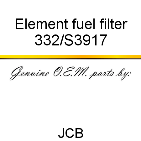Element, fuel filter 332/S3917