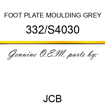 FOOT PLATE MOULDING GREY 332/S4030