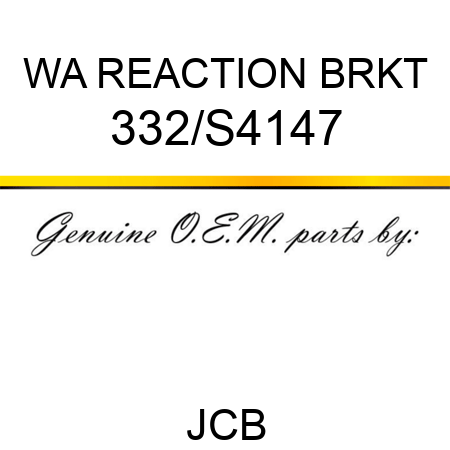 WA REACTION BRKT 332/S4147