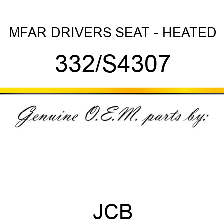 MFAR DRIVERS SEAT - HEATED 332/S4307