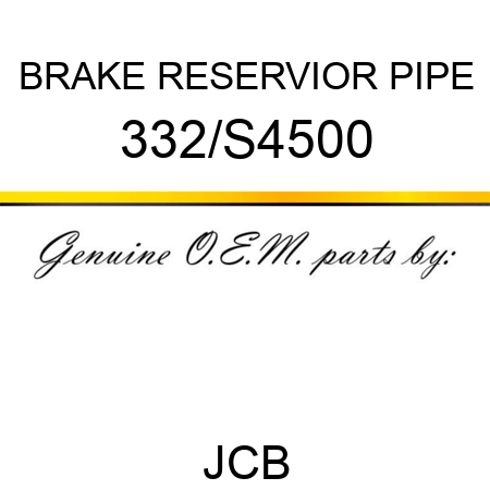 BRAKE RESERVIOR PIPE 332/S4500