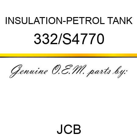 INSULATION-PETROL TANK 332/S4770