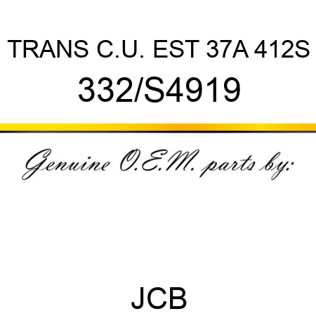 TRANS C.U. EST 37A 412S 332/S4919