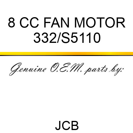 8 CC FAN MOTOR 332/S5110