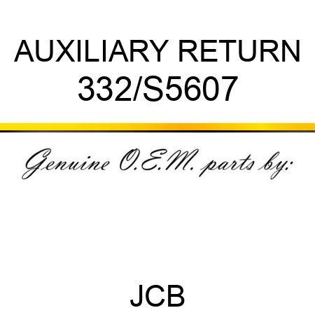 AUXILIARY RETURN 332/S5607