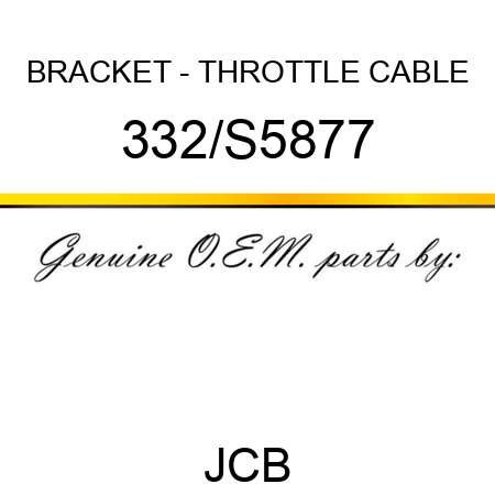 BRACKET - THROTTLE CABLE 332/S5877