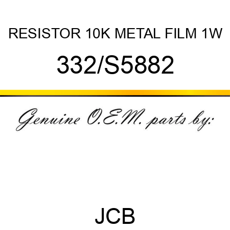 RESISTOR 10K METAL FILM 1W 332/S5882