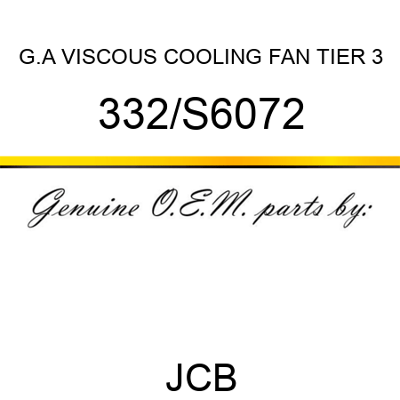 G.A, VISCOUS COOLING FAN, TIER 3 332/S6072