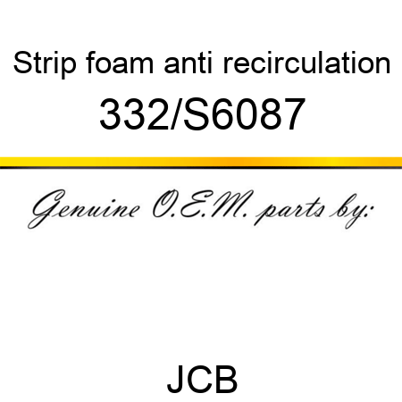Strip, foam, anti recirculation 332/S6087