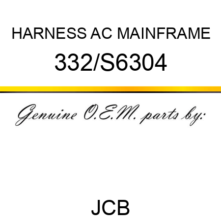 HARNESS AC MAINFRAME 332/S6304