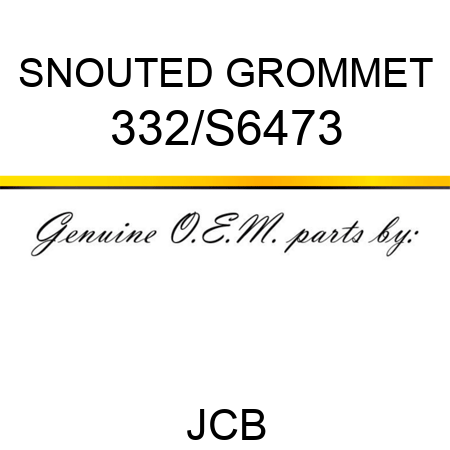 SNOUTED GROMMET 332/S6473