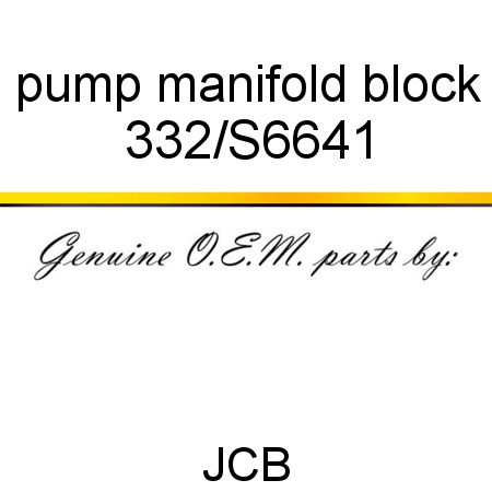 pump manifold block 332/S6641
