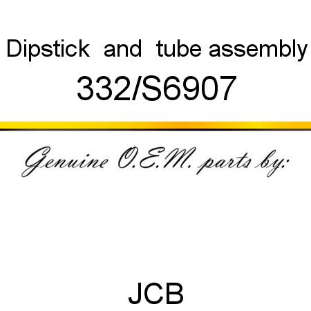Dipstick, & tube assembly 332/S6907