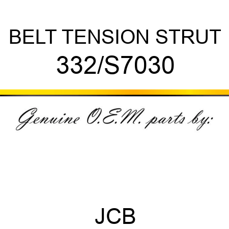 BELT TENSION STRUT 332/S7030