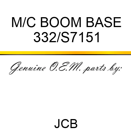 M/C BOOM BASE 332/S7151