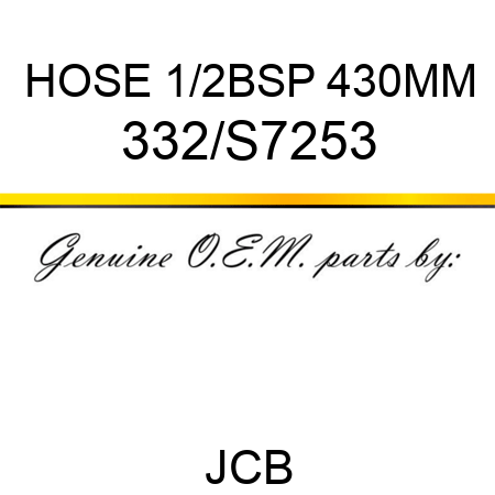 HOSE 1/2BSP 430MM 332/S7253