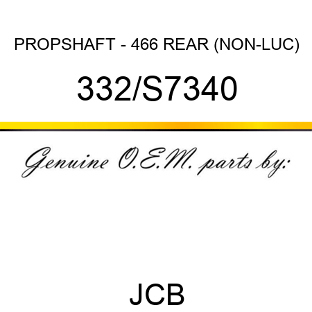 PROPSHAFT - 466 REAR (NON-LUC) 332/S7340