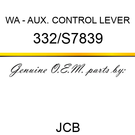 WA - AUX. CONTROL LEVER 332/S7839