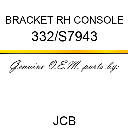 BRACKET RH CONSOLE 332/S7943