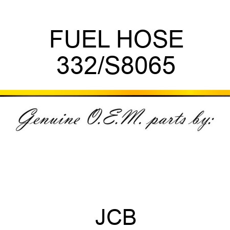 FUEL HOSE 332/S8065