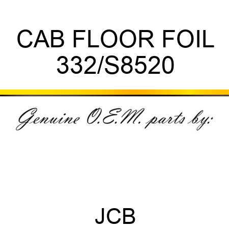 CAB FLOOR FOIL 332/S8520