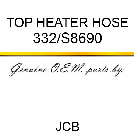 TOP HEATER HOSE 332/S8690