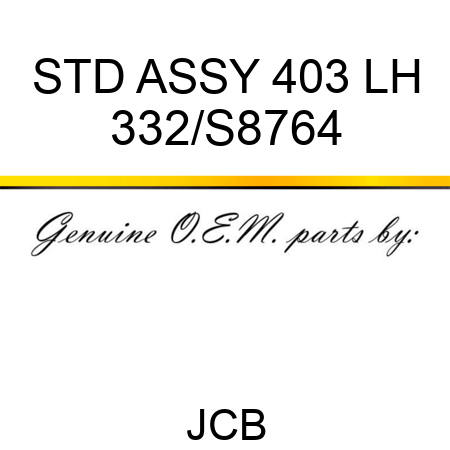 STD ASSY 403 LH 332/S8764