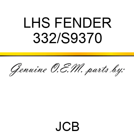 LHS FENDER 332/S9370