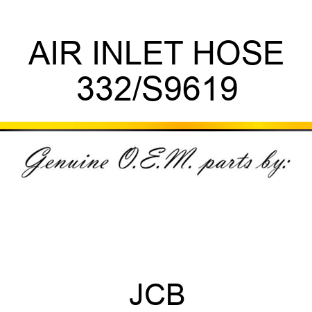 AIR INLET HOSE 332/S9619