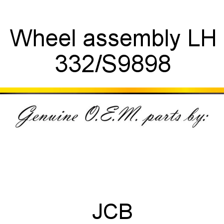 Wheel, assembly LH 332/S9898