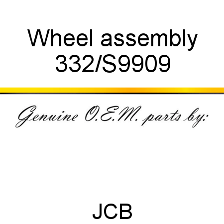 Wheel, assembly 332/S9909