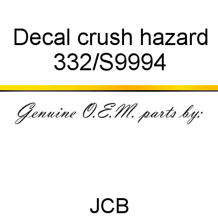 Decal, crush hazard 332/S9994