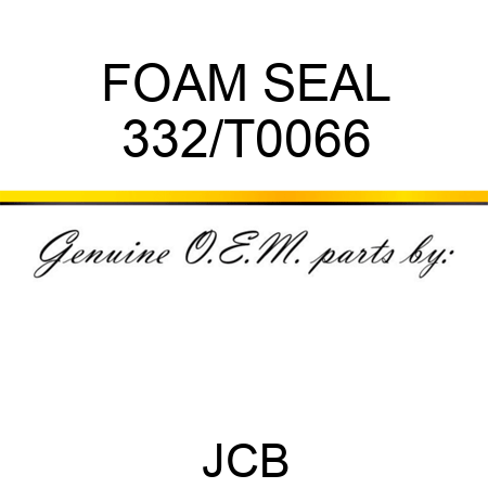 FOAM SEAL 332/T0066