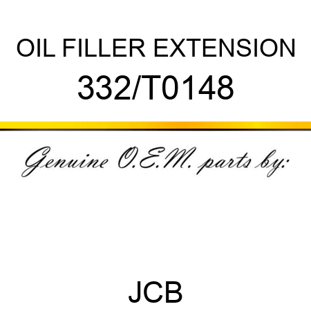 OIL FILLER EXTENSION 332/T0148