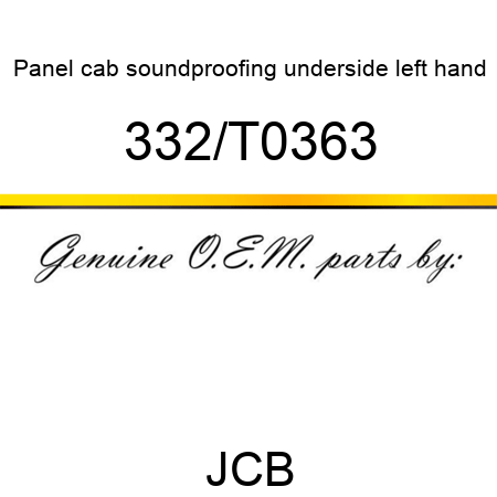 Panel, cab soundproofing, underside left hand 332/T0363