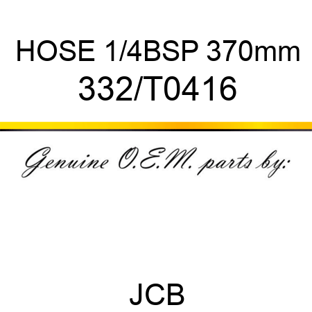 HOSE 1/4BSP 370mm 332/T0416