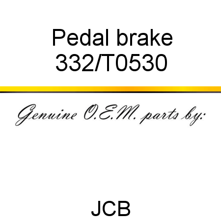 Pedal, brake 332/T0530