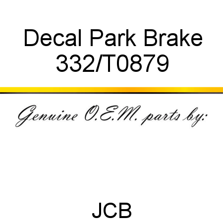 Decal, Park Brake 332/T0879