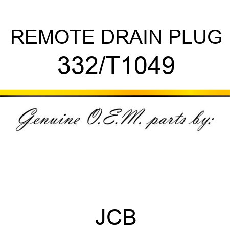 REMOTE DRAIN PLUG 332/T1049